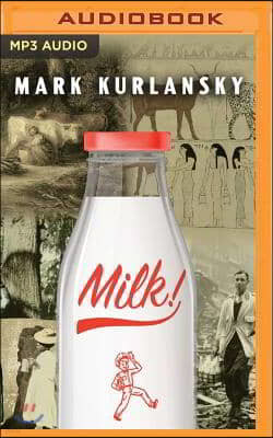 Milk!: A 10,000-year Food Fracas