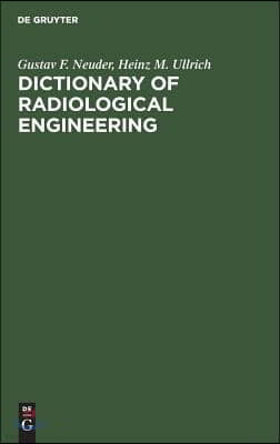 Dictionary of Radiological Engineering: English-German-French. German-English-French. French-German-English