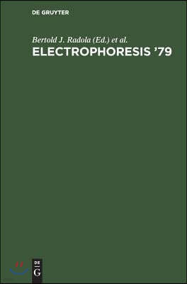 Electrophoresis '79: Advanced Methods, Biochemical and Clinical Applications. Proceedings of the Second International Conference on Electro