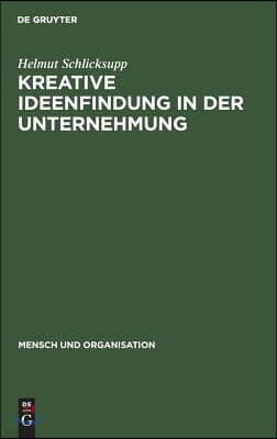 Kreative Ideenfindung in der Unternehmung