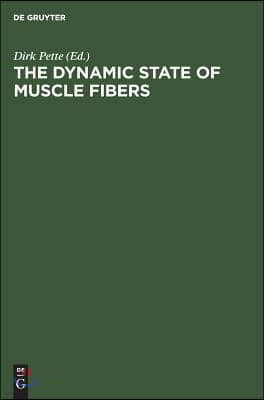 The Dynamic State of Muscle Fibers: Proceedings of the International Symposium. October 1-6, 1989, Konstanz, Federal Republic of Germany