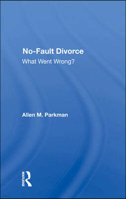 No-fault Divorce: What Went Wrong?