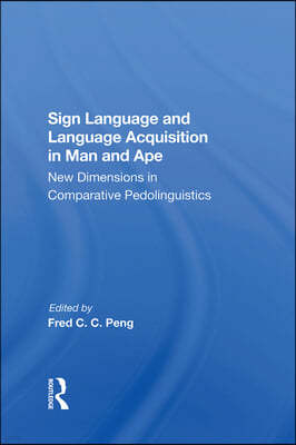 Sign Language And Language Acquisition In Man And Ape