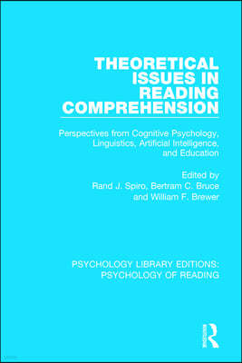 Theoretical Issues in Reading Comprehension: Perspectives from Cognitive Psychology, Linguistics, Artificial Intelligence and Education