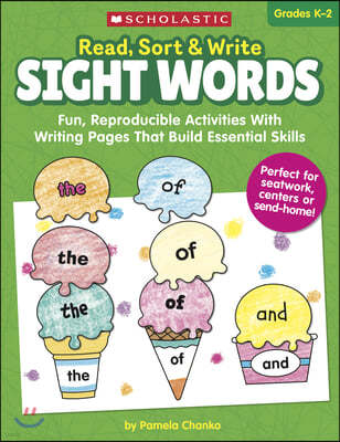 Read, Sort & Write: Sight Words: Fun, Reproducible Activities with Writing Pages That Build Essential Skills