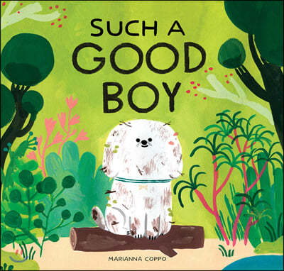 Such a Good Boy: (Dog Books for Kids, Pets for Children)