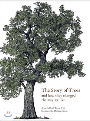 The Story of Trees: And How They Changed the World