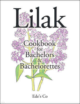 Lilak: Cookbook for Bachelors & Bachelorettes