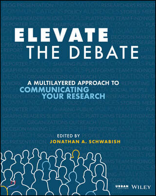 Elevate the Debate: A Multilayered Approach to Communicating Your Research