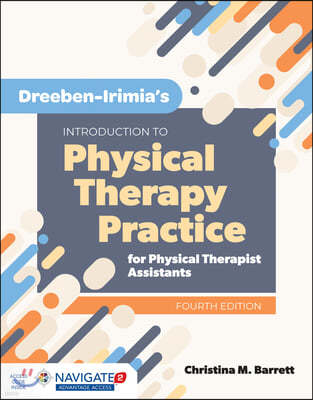 Dreeben-Irimia's Introduction to Physical Therapy Practice for Physical Therapist Assistants