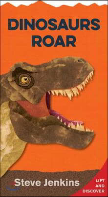 Dinosaurs Roar Shaped Board Book with Lift-The-Flaps: Lift-The-Flap and Discover