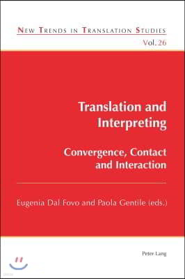 Translation and Interpreting: Convergence, Contact and Interaction