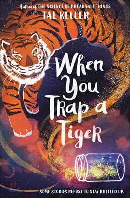 When You Trap a Tiger: (Newbery Medal Winner)