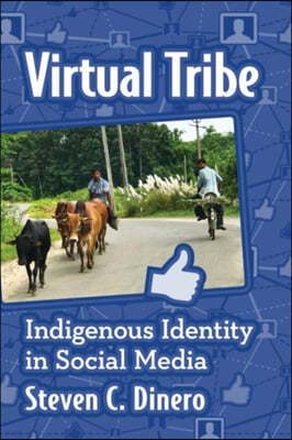 Virtual Tribe: Indigenous Identity in Social Media