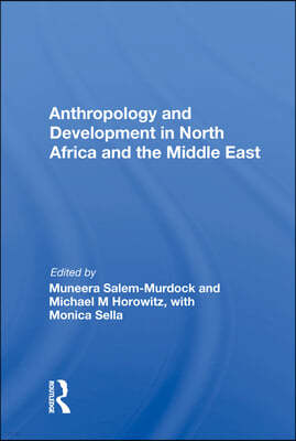 Anthropology And Development In North Africa And The Middle East