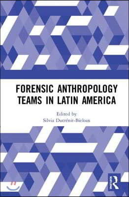 Forensic Anthropology Teams in Latin America