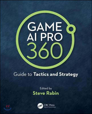 Game AI Pro 360: Guide to Tactics and Strategy