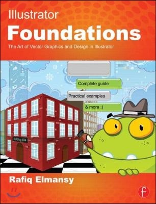 Illustrator Foundations: The Art of Vector Graphics and Design in Illustrator