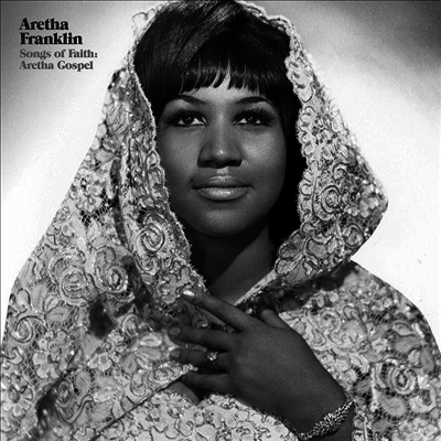 Aretha Franklin — Songs Of Faith: Aretha Gospel (Remastered) 앨범 커버