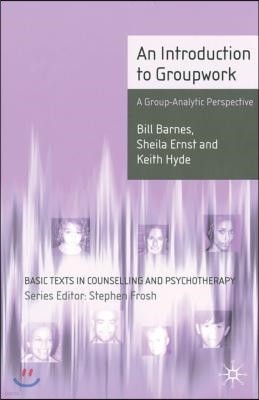 An Introduction to Groupwork: A Group-Analytic Perspective