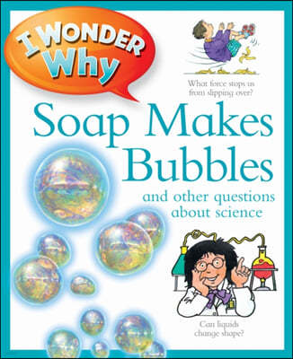 I Wonder Why Soap Makes Bubbles