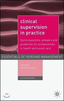 Clinical Supervision in Practice: Some Questions, Answers and Guidelines for Professionals in Health and Social Care