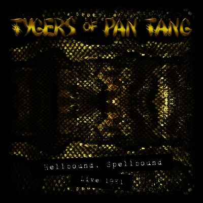 Tygers Of Pan Tang — Hellbound, Spellbound Live 1981 (Remixed & Remastered) (Gatefold) 앨범 커버