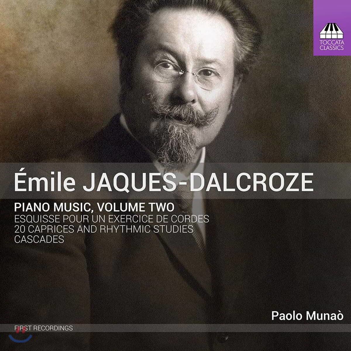 Paolo Munao 에밀 자크-달크로즈: 20개의 광시곡과 리듬 연습곡, 케스케이드, 스케치 (Emile Jaques-Dalcroze: Piano Music, Volume Two)