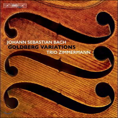 Trio Zimmermann 바흐: 골드베르크 변주곡 [현악 삼중주 버전] (Bach: Goldberg Variations)