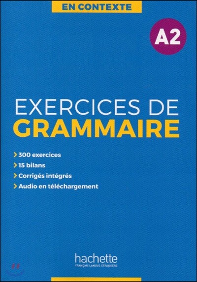 En contexte. Exercices de Grammaire A2