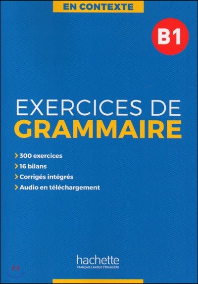 En contexte. Exercices de Grammaire B1