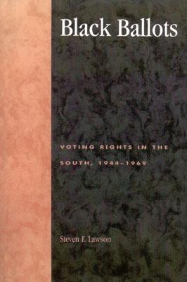 Black Ballots: Voting Rights in the South, 1944-1969