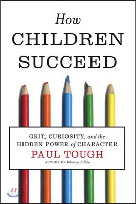 How Children Succeed: Grit, Curiosity, and the Hidden Power of Character