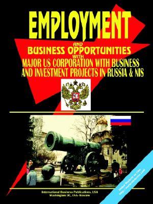 Employment & Business Opportunities with Major Us & International Corporations with Business and Investment Projects in Russia, Cis & Baltics