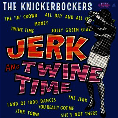 Knickerbockers — Jerk & Twine Time (Mono Edition) 앨범 커버