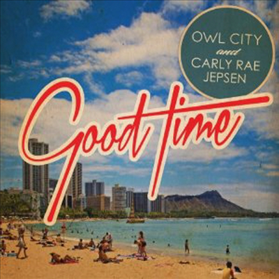 Owl City & Carly Rae Jepsen - Good Time (2-Track) (Single) (CD)