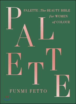 Palette: The Beauty Bible for Women of Color
