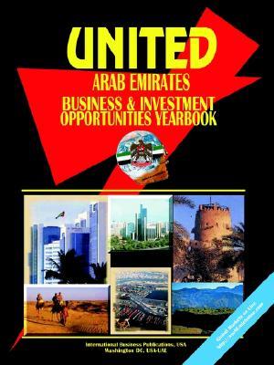 United Arab Emirates Business and Investment Opportunities Yearbook