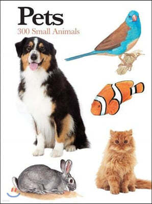 Pets: 300 Small Animals