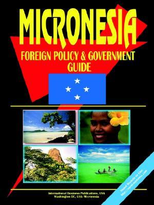 Micronesia Foreign Policy and Government Guide