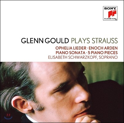Glenn Gould / Elisabeth Schwarzkopf Ʈ콺: 縮 , ̳ Ƶ, ǾƳ ǰ ҳŸ (R. Strauss: Ophelia Lieder, Enoch Arden, Sonata) ۷ 