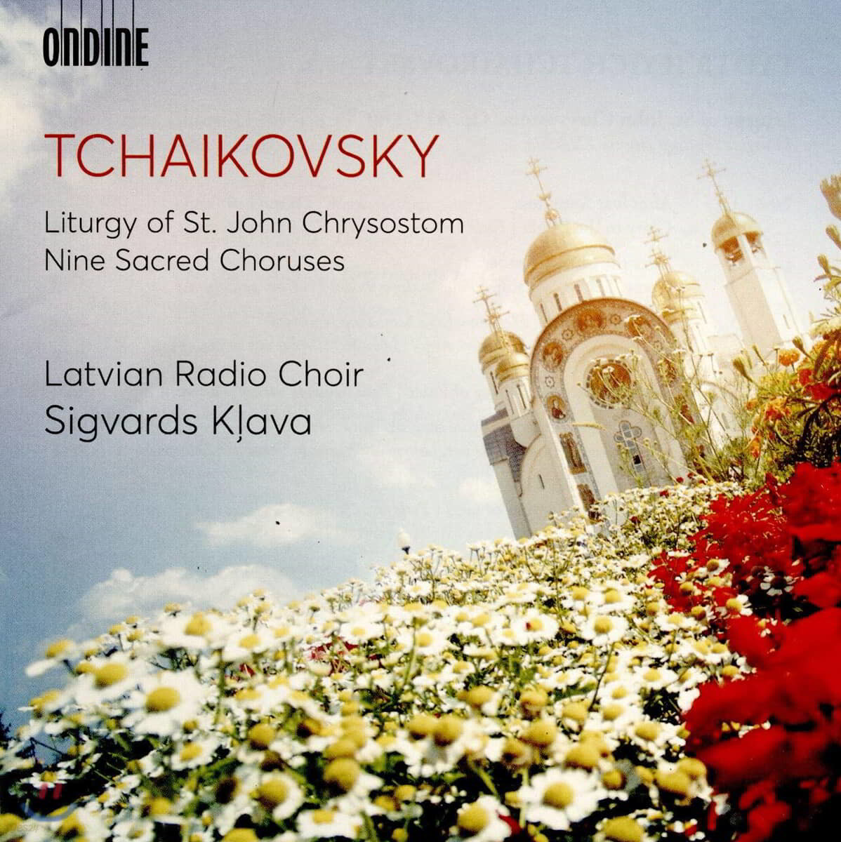 Sigvards Klava 차이코프스키: 존 크리소스톰의 기도, 아홉 개의 성가 (Tchaikovsky: Liturgy of St. John Chrysostom, Nine Sacred Choruses)