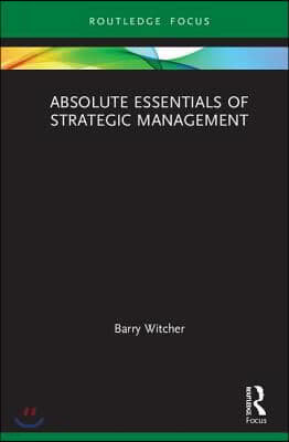 Absolute Essentials of Strategic Management