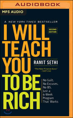 I Will Teach You to Be Rich (Second Edition): No Guilt. No Excuses. No B.S. Just a 6-Week Program That Works