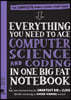 Everything You Need to Ace Computer Science and Coding in One Big Fat Notebook