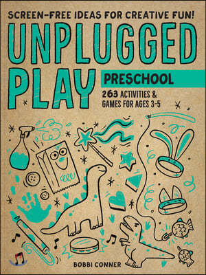 Unplugged Play: Preschool: 233 Activities & Games for Ages 3-5