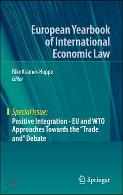 Positive Integration - EU and Wto Approaches Towards the Trade and Debate