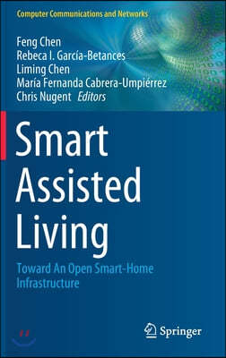 Smart Assisted Living: Toward an Open Smart-Home Infrastructure