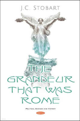 Nova Science Pub Inc The Grandeur That Was Rome