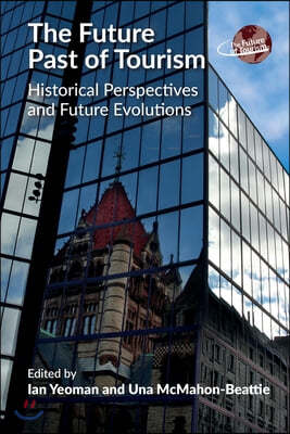 The Future Past of Tourism: Historical Perspectives and Future Evolutions